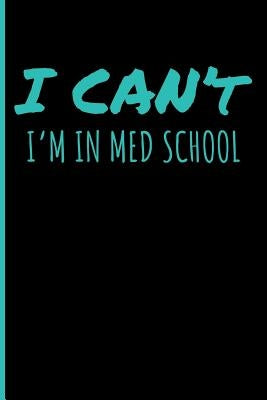 I Can't I'm in Med School by Emelia, Eve