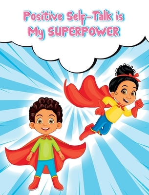 Positive Self-Talk Is My Superpower by Raymond, Flo