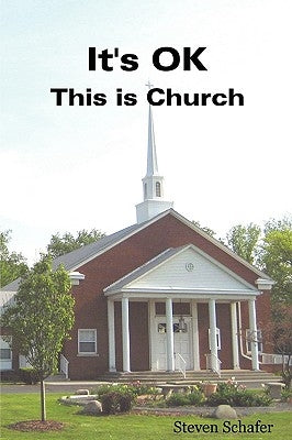 It's Ok - This Is Church by Schafer, Steven
