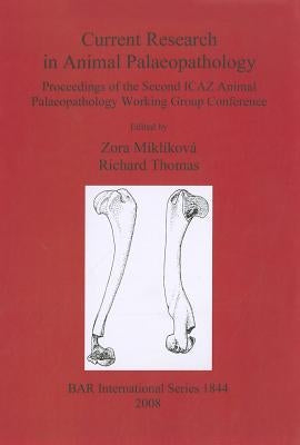 Current Research in Animal Palaeopathology by Miklíková, Zora