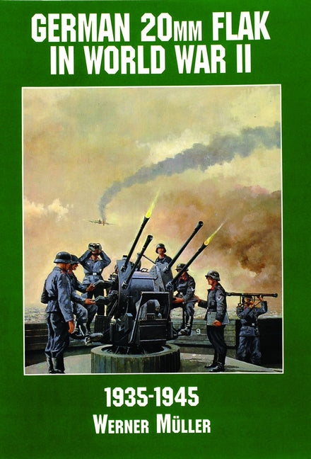 German 20mm Flak in World War II by Müller, Werner