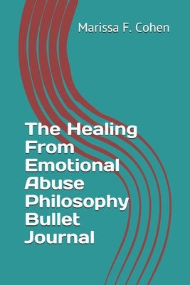 The Healing From Emotional Abuse Philosophy Bullet Journal by Cohen, Marissa F.
