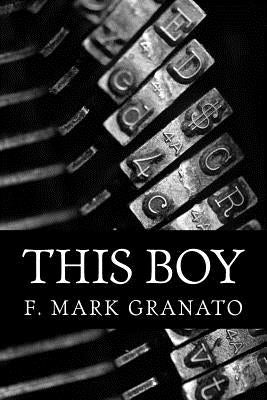 This Boy by Granato, F. Mark