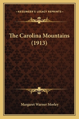 The Carolina Mountains (1913) by Morley, Margaret Warner