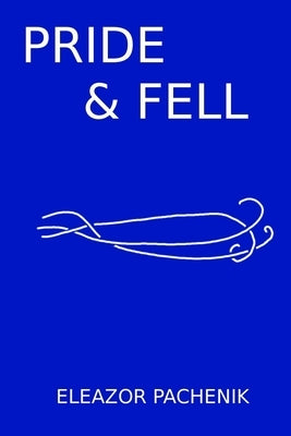 Pride and Fell: Being a Prequel to the Mage Wars by Pachenik, Eleazor