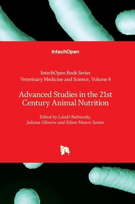 Advanced Studies in the 21st Century Animal Nutrition by Payan-Carreira, Rita