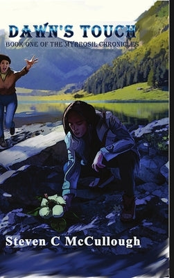 Dawn's Touch, Book One of The Myrrosil Chronicles by McCullough, Steven C.