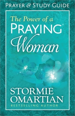 The Power of a Praying Woman Prayer and Study Guide by Omartian, Stormie