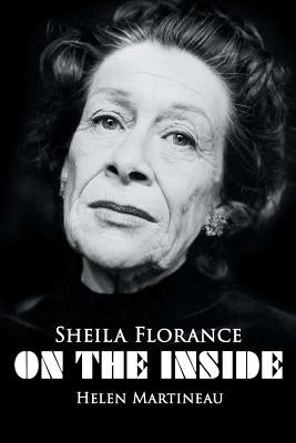 Sheila Florance - On The Inside by Martineau, Helen