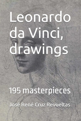 Leonardo da Vinci, drawings: 195 masterpieces by LLC, Idbcom