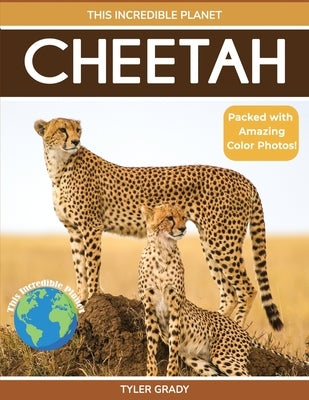 Cheetah: Fascinating Animal Facts for Kids by Grady, Tyler