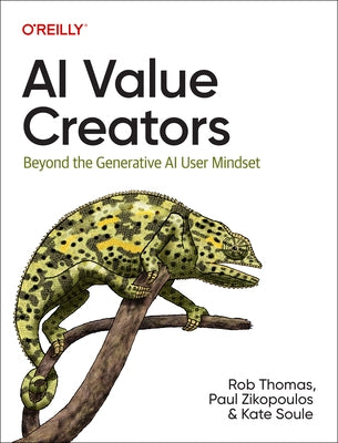 AI Value Creators: Beyond the Generative AI User Mindset by Thomas, Rob