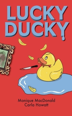 Lucky Ducky by MacDonald, Monique