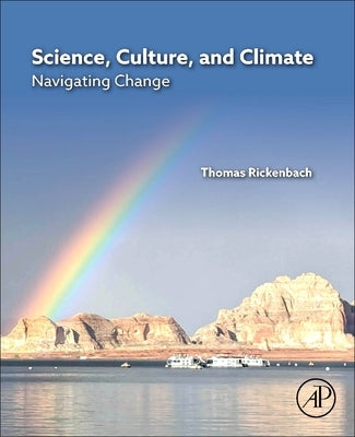 Science, Culture, and Climate: Navigating Change by Rickenbach, Thomas