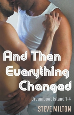 And Then Everything Changed by Milton, Steve