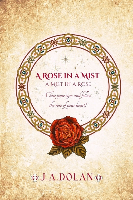 A Rose in a Mist: A Mist in a Rose by Dolan, J. A.