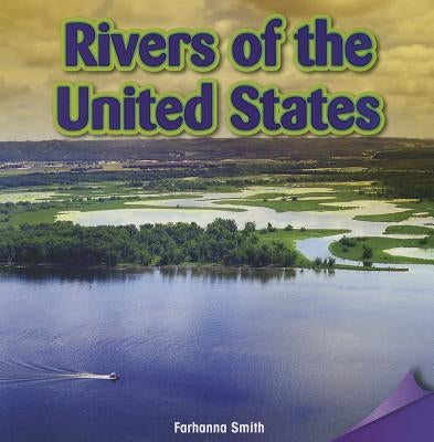 Rivers of the United States by Smith, Farhanna