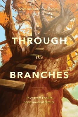 Through the Branches by Rosenow, Scott