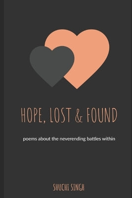 Hope, Lost & Found: Poems For Your Soul by Singh, Shuchi