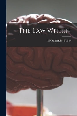 The Law Within by Fuller, Bampfylde