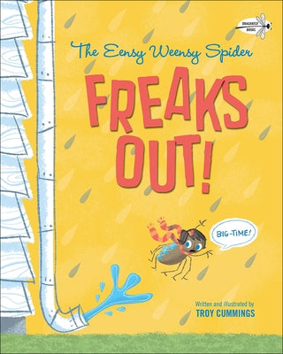 Eensy Weensy Spider Freaks Out! Big-Time! by Cummings, Troy