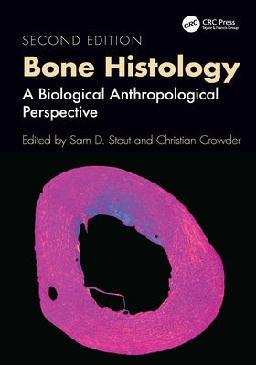Bone Histology: A Biological Anthropological Perspective by Stout, Sam D.