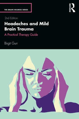 Headaches and Mild Brain Trauma: A Practical Therapy Guide by Gurr, Birgit