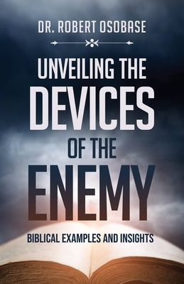 Unveiling the Devices of the Enemy by Osobase, Robert