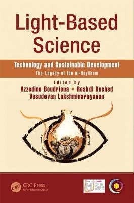 Light-Based Science: Technology and Sustainable Development, the Legacy of Ibn Al-Haytham by Boudrioua, Azzedine
