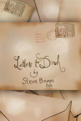 Letters to Dinah by Boggs, Steve