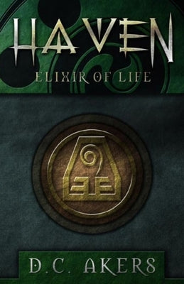 Haven: Elixir of Life by Akers, D. C.