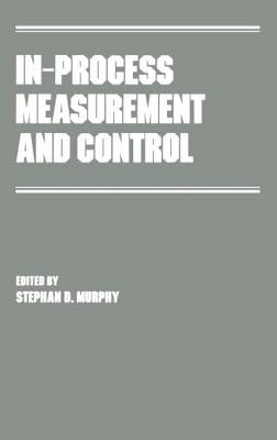 In-Process Measurement and Control by Murphy, Stephan D.