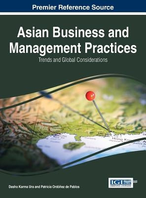 Asian Business and Management Practices: Trends and Global Considerations by Ura, Dasho Karma