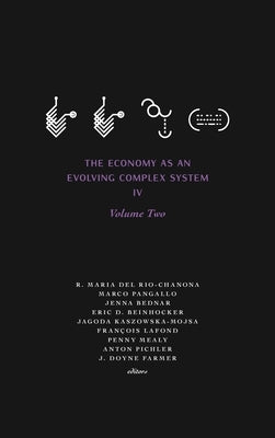 The Economy as an Evolving Complex System IV: Volume Two by del Rio-Chanona, R. Maria