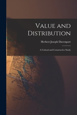 Value and Distribution: A Critical and Constructive Study by Davenport, Herbert Joseph