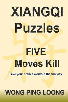 Xiangqi Puzzles Five Moves Kill by Wong, Ping Loong