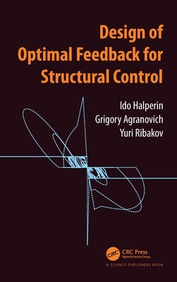 Design of Optimal Feedback for Structural Control by Halperin, Ido