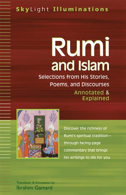 Rumi and Islam: Selections from His Stories, Poems and Discourses--Annotated & Explained by Gamard, Ibrahim