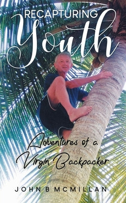 Recapturing Youth by McMillan, John B.