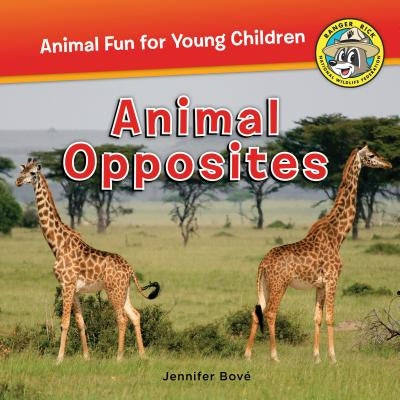 Animal Opposites by Bové, Jennifer