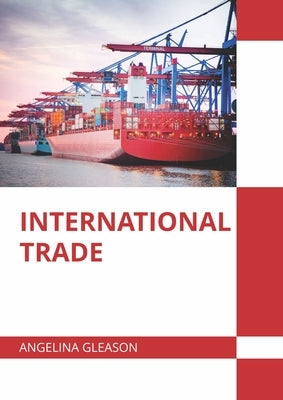 International Trade by Gleason, Angelina