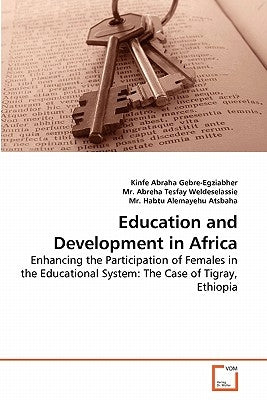 Education and Development in Africa by Gebre-Egziabher, Kinfe Abraha