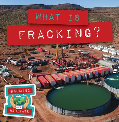 What Is Fracking? by McDougal, Anna