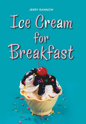 Ice Cream for Breakfast by Rannow, Jerry
