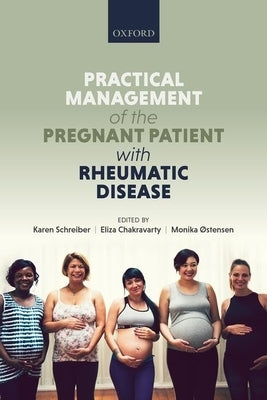 Practical Management of the Pregnant Patient with Rheumatic Disease by Schreiber, Karen