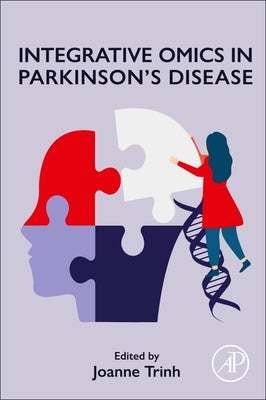 Integrative Omics in Parkinson's Disease by Trinh, Joanne