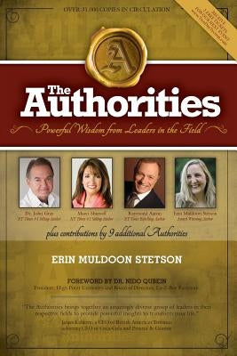 The Authorities: Erin Muldoon-Stetson: Powerful Wisdom From Leaders In The Field by Muldoon-Stetson, Erin