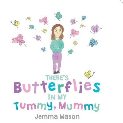 There's Butterflies in My Tummy, Mummy by Mason, Jemma