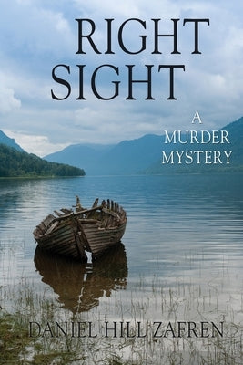 Right Sight: A Murder Mystery by Zafren, Daniel Hill