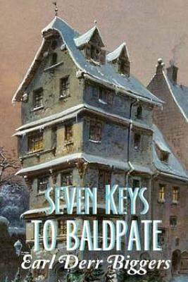 Seven Keys to Baldpate by Biggers, Earl Derr
